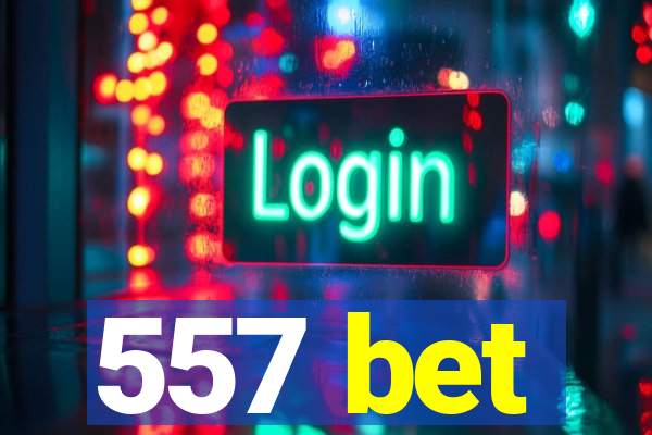 557 bet